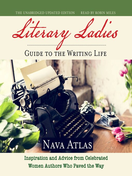Title details for Literary Ladies' Guide to the Writing Life by Nava Atlas - Available